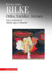 Orfeo Euridice Hermes di Rainer Maria Rilke